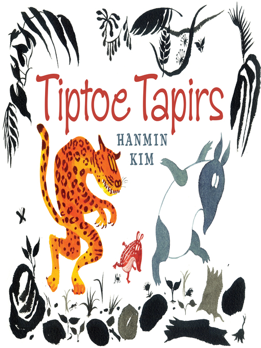 Title details for Tiptoe Tapirs by Hanmin Kim - Available